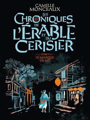 cover image of Les chroniques de l'érable et du cerisier (Livre 1)--Le masque de Nô